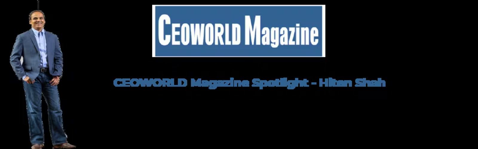 Hiten Shah Featured in CEO World Magazine